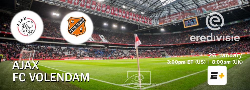 You can watch game live between Ajax and FC Volendam on ESPN+.