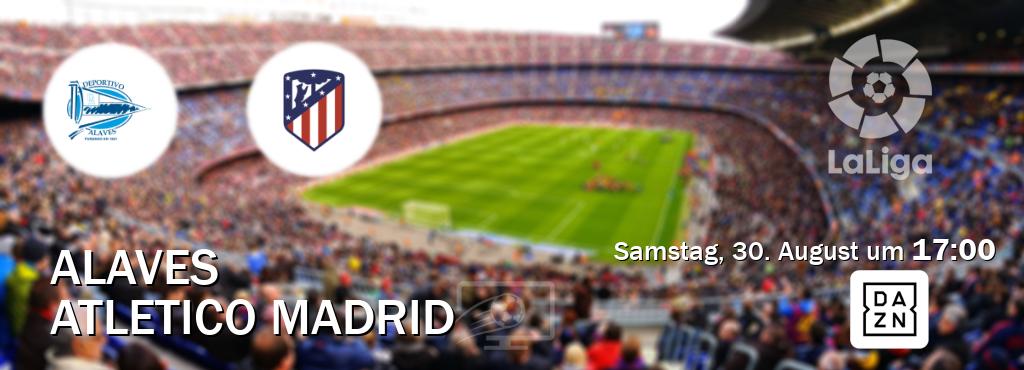 Das Spiel zwischen Alaves und Atletico Madrid wird am Samstag, 30. August um 17:00, live vom DAZN übertragen. Das Spiel zwischen Alaves und Atletico Madrid wird am Samstag, 30. August um 17:00, live vom DAZN übertragen.