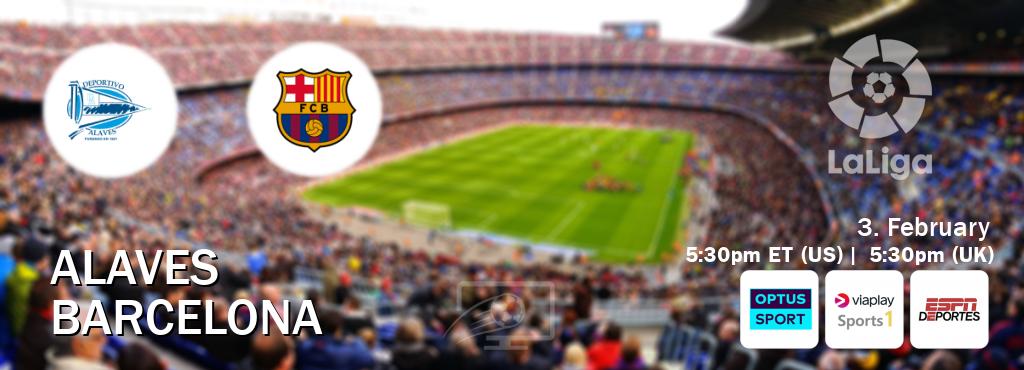 You can watch game live between Alaves and Barcelona on Optus sport(AU), Viaplay Sports 1(UK), ESPN Deportes(US).