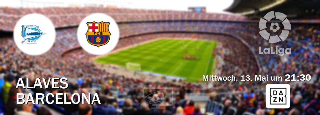 Das Spiel zwischen Alaves und Barcelona wird am Mittwoch, 13. Mai um  21:30, live vom DAZN übertragen.