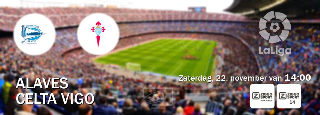 Wedstrijd tussen Alaves en Celta Vigo live op tv bij Ziggo Sport, Ziggo Sport 14 (zaterdag, 22. november van  14:00).
