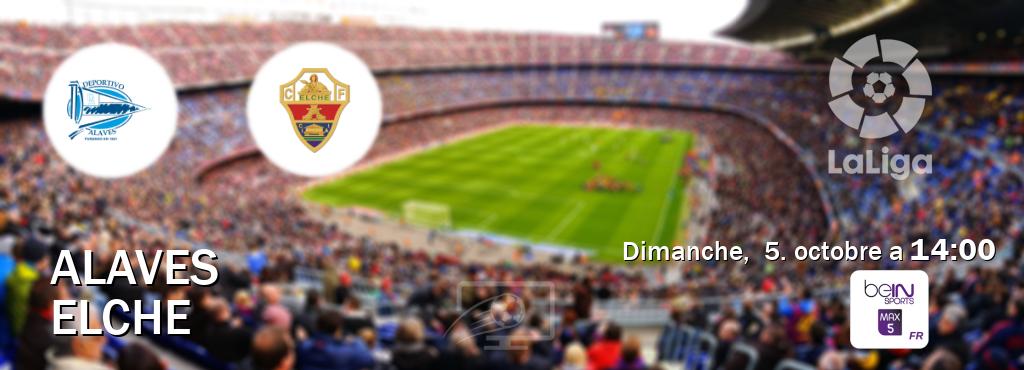Match entre Alaves et Elche en direct à la beIN Sports 5 Max (dimanche,  5. octobre a  14:00).