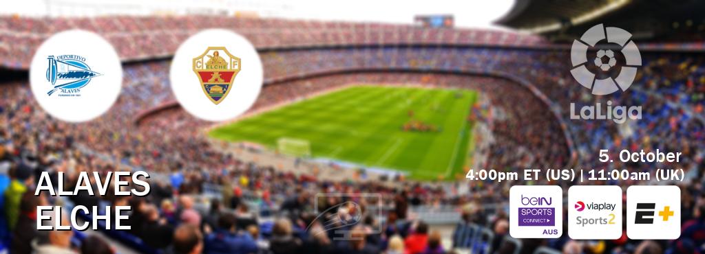 You can watch game live between Alaves and Elche on beIN Sports Connect(AU), Viaplay Sports 2(UK), ESPN+(US).