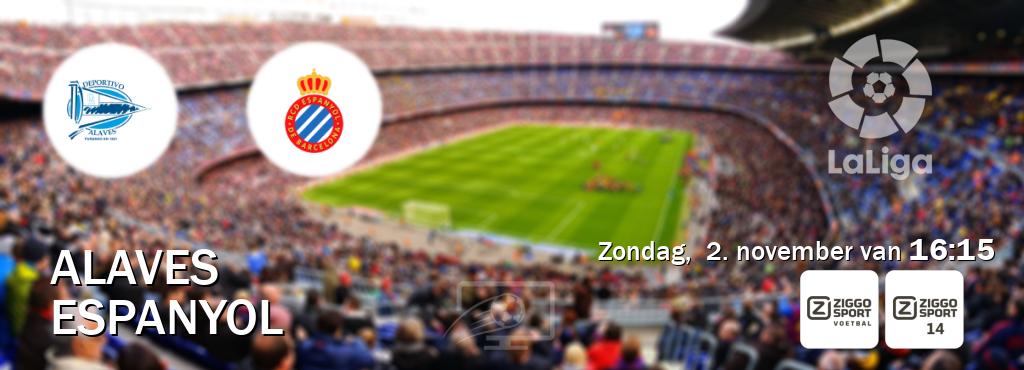 Wedstrijd tussen Alaves en Espanyol live op tv bij Ziggo Sport, Ziggo Sport 14 (zondag, 2. november van 16:15). Wedstrijd tussen Alaves en Espanyol live op tv bij Ziggo Sport, Ziggo Sport 14 (zondag, 2. november van 16:15).
