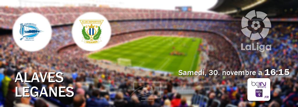 Match entre Alaves et Leganes en direct à la beIN Sports 9 Max (samedi, 30. novembre a  16:15).