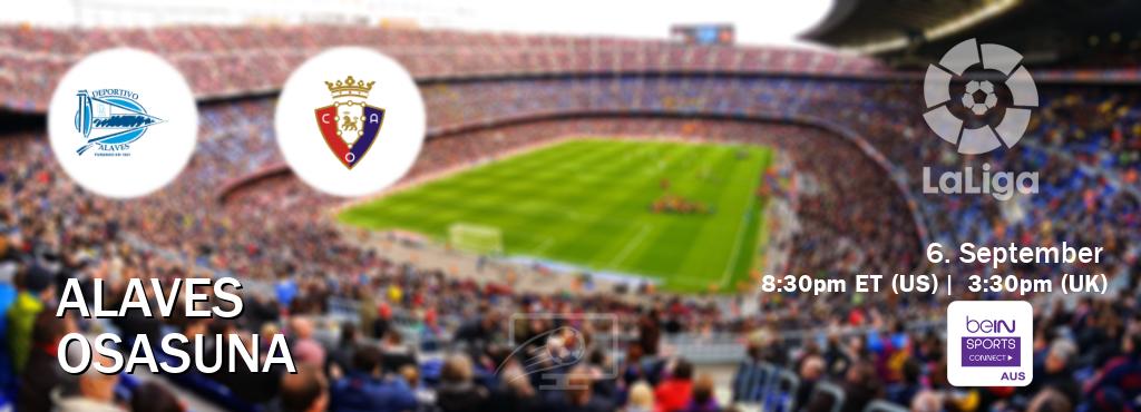 You can watch game live between Alaves and Osasuna on beIN Sports Connect(AU).