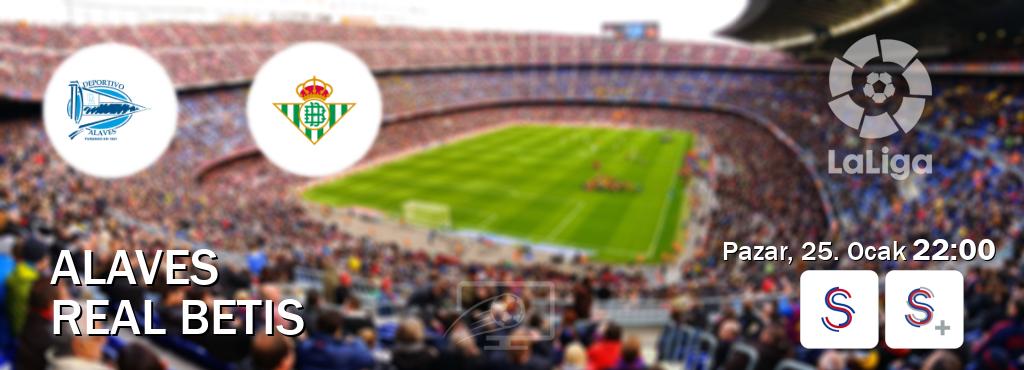 Karşılaşma Alaves - Real Betis S Sport ve S Sport +'den canlı yayınlanacak (Pazar, 25. Ocak  22:00).