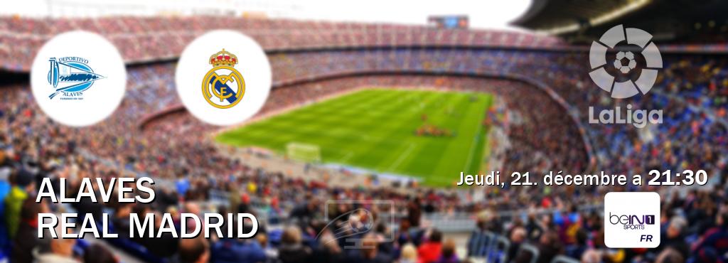 Match entre Alaves et Real Madrid en direct à la beIN Sports 1 (jeudi, 21. décembre a  21:30).