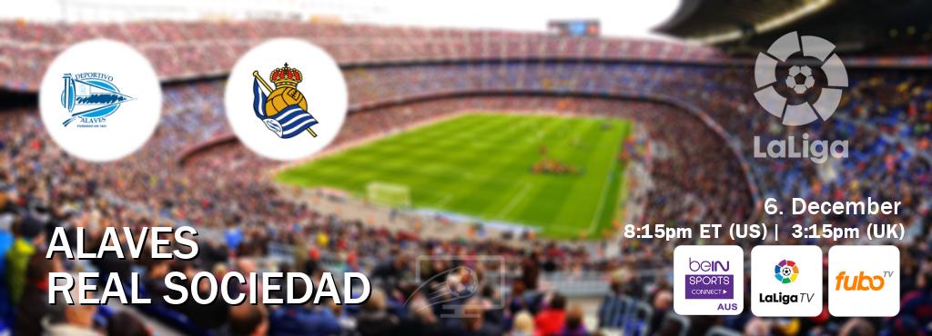 You can watch game live between Alaves and Real Sociedad on beIN Sports Connect(AU), LaLiga TV(UK), fuboTV(US). You can watch game live between Alaves and Real Sociedad on beIN Sports Connect(AU), LaLiga TV(UK), fuboTV(US).