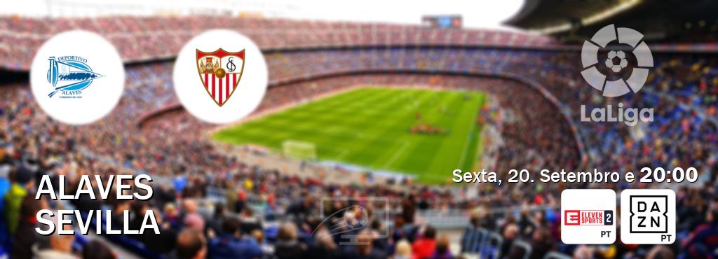 Jogo entre Alaves e Sevilla tem emissão Eleven Sports 2, DAZN (Sexta, 20. Setembro e  20:00).