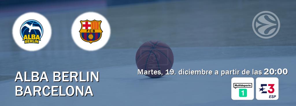 El partido entre Alba Berlin y Barcelona será retransmitido por Multideporte 1 y Eurosport 3 (martes, 19. diciembre a partir de las  20:00).