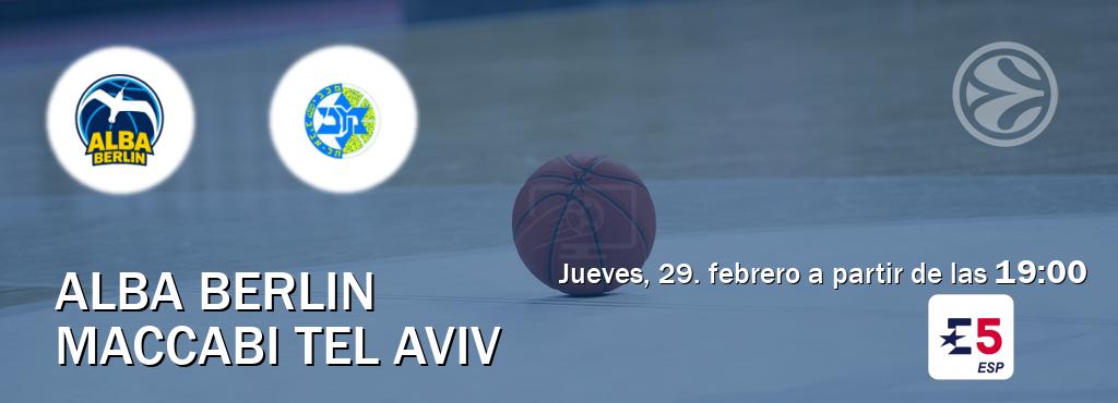 El partido entre Alba Berlin y Maccabi Tel Aviv será retransmitido por Eurosport 5 (jueves, 29. febrero a partir de las  19:00).