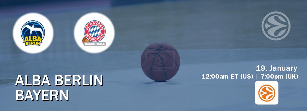 You can watch game live between Alba Berlin and Bayern on EuroLeague TV.