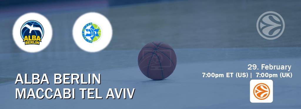 You can watch game live between Alba Berlin and Maccabi Tel Aviv on EuroLeague TV.