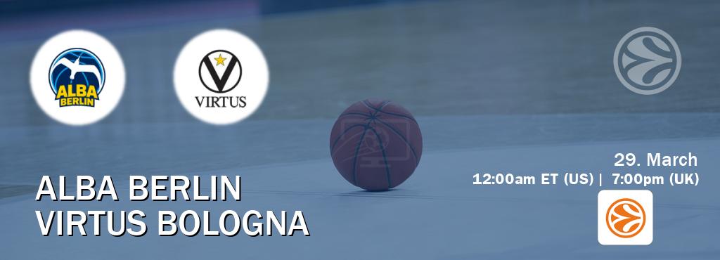 You can watch game live between Alba Berlin and Virtus Bologna on EuroLeague TV.