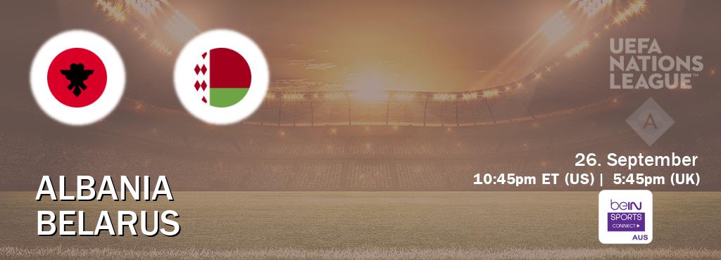 You can watch game live between Albania and Belarus on beIN Sports Connect(AU).