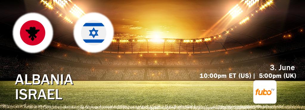 You can watch game live between Albania and Israel on fuboTV(US).