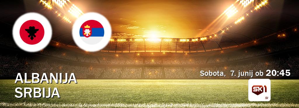 Albanija in Srbija v živo na Sportklub 1. Prenos tekme bo v sobota,  7. junij ob  20:45