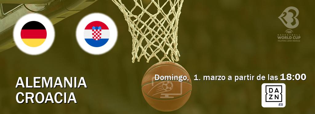 El partido entre Alemania y Croacia será retransmitido por DAZN España (domingo,  1. marzo a partir de las  18:00).