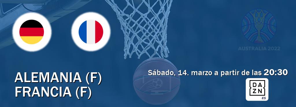 El partido entre Alemania (F) y Francia (F) será retransmitido por DAZN España (sábado, 14. marzo a partir de las  20:30).