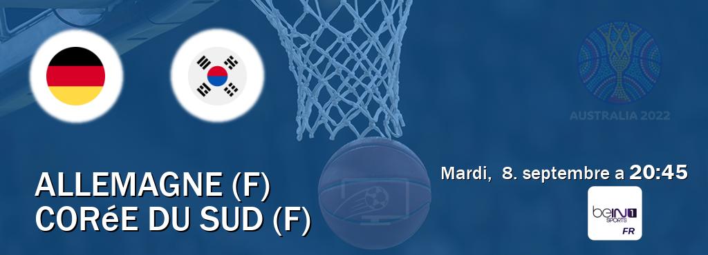 Match entre Allemagne (F) et Corée du Sud (F) en direct à la beIN Sports 1 (mardi, 8. septembre a 20:45). Match entre Allemagne (F) et Corée du Sud (F) en direct à la beIN Sports 1 (mardi, 8. septembre a 20:45).