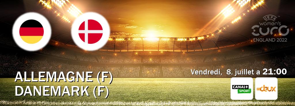 Match entre Allemagne (F) et Danemark (F) en direct à la Canal+ Sport et RTS Deux (vendredi,  8. juillet a  21:00).