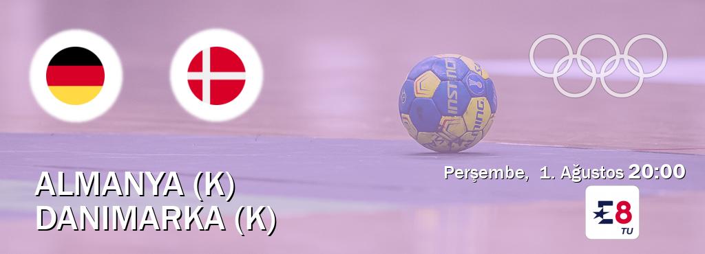 Karşılaşma Almanya (K) - Danimarka (K) Eurosport 8'den canlı yayınlanacak (Perşembe,  1. Ağustos  20:00).