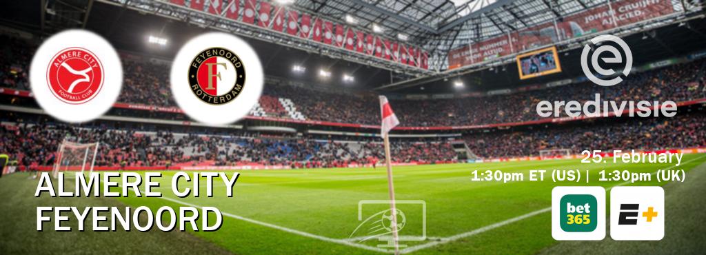 You can watch game live between Almere City and Feyenoord on bet365(UK) and ESPN+(US).