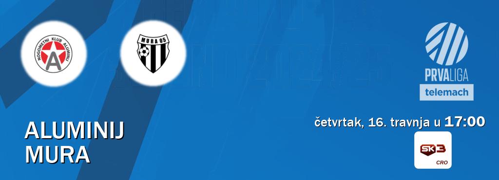 Izravni prijenos utakmice Aluminij i Mura pratite uživo na Sportklub 3 (četvrtak, 16. travnja u  17:00).