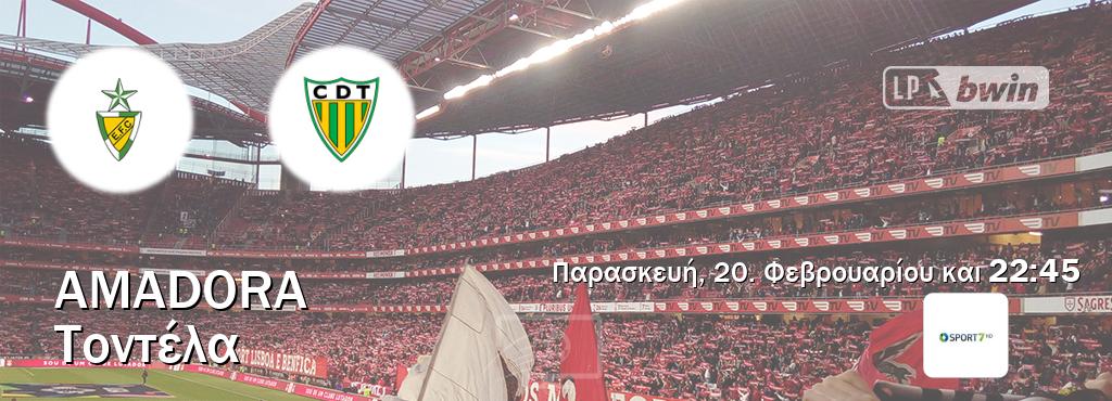 Παρακολουθήστ ζωντανά Amadora - Τοντέλα από το Cosmote Sport 7 (22:45).