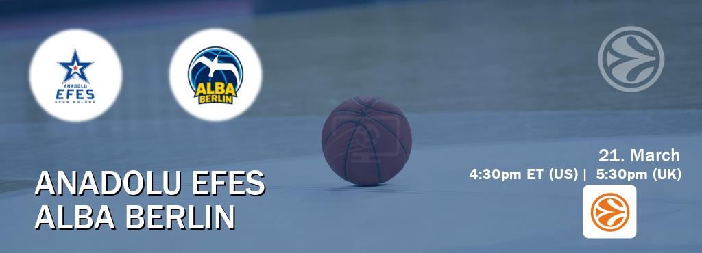 You can watch game live between Anadolu Efes and Alba Berlin on EuroLeague TV.