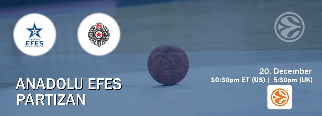 You can watch game live between Anadolu Efes and Partizan on EuroLeague TV.