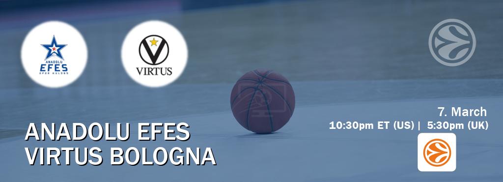 You can watch game live between Anadolu Efes and Virtus Bologna on EuroLeague TV.