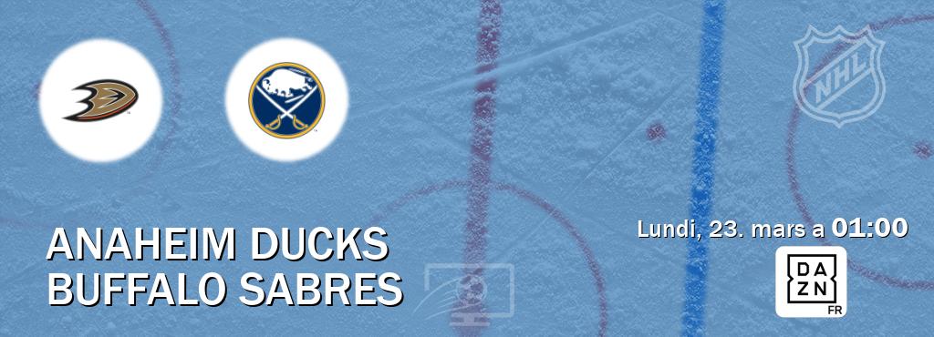 Match entre Anaheim Ducks et Buffalo Sabres en direct à la DAZN (lundi, 23. mars a  01:00).