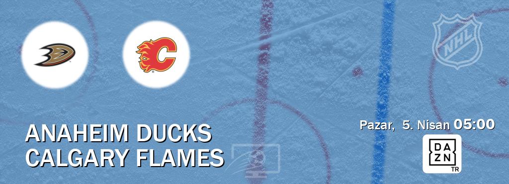 Karşılaşma Anaheim Ducks - Calgary Flames DAZN'den canlı yayınlanacak (Pazar,  5. Nisan  05:00).