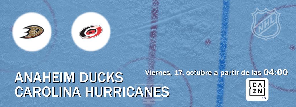 El partido entre Anaheim Ducks y Carolina Hurricanes será retransmitido por DAZN España (viernes, 17. octubre a partir de las 04:00). El partido entre Anaheim Ducks y Carolina Hurricanes será retransmitido por DAZN España (viernes, 17. octubre a partir de las 04:00).