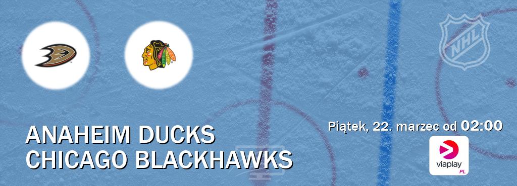 Gra między Anaheim Ducks i Chicago Blackhawks transmisja na żywo w Viaplay Polska (piątek, 22. marzec od  02:00).