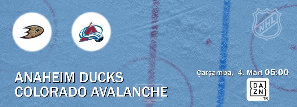 Karşılaşma Anaheim Ducks - Colorado Avalanche DAZN'den canlı yayınlanacak (Çarşamba,  4. Mart  05:00).