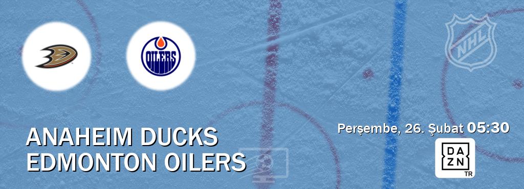 Karşılaşma Anaheim Ducks - Edmonton Oilers DAZN'den canlı yayınlanacak (Perşembe, 26. Şubat  05:30).