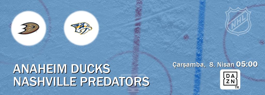 Karşılaşma Anaheim Ducks - Nashville Predators DAZN'den canlı yayınlanacak (Çarşamba, 8. Nisan 05:00). Karşılaşma Anaheim Ducks - Nashville Predators DAZN'den canlı yayınlanacak (Çarşamba, 8. Nisan 05:00).