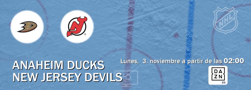 El partido entre Anaheim Ducks y New Jersey Devils será retransmitido por DAZN España (lunes, 3. noviembre a partir de las 02:00). El partido entre Anaheim Ducks y New Jersey Devils será retransmitido por DAZN España (lunes, 3. noviembre a partir de las 02:00).