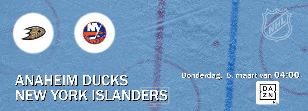 Wedstrijd tussen Anaheim Ducks en New York Islanders live op tv bij DAZN (donderdag,  5. maart van  04:00).