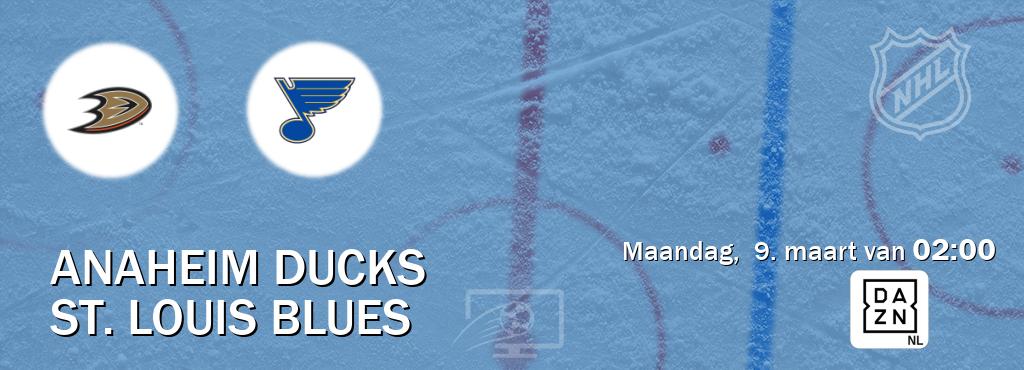 Wedstrijd tussen Anaheim Ducks en St. Louis Blues live op tv bij DAZN (maandag,  9. maart van  02:00).