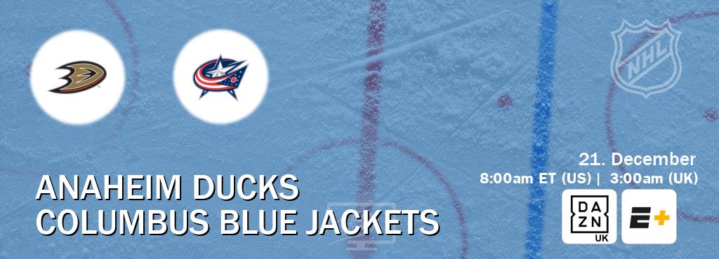 You can watch game live between Anaheim Ducks and Columbus Blue Jackets on DAZN UK(UK) and ESPN+(US). You can watch game live between Anaheim Ducks and Columbus Blue Jackets on DAZN UK(UK) and ESPN+(US).