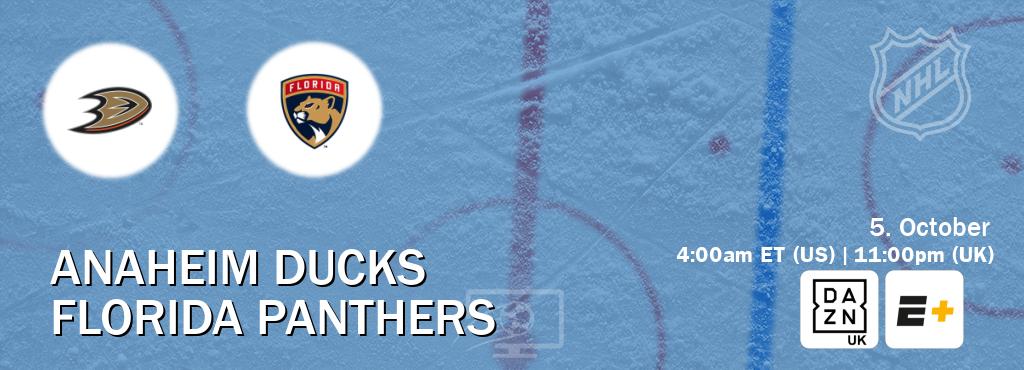 You can watch game live between Anaheim Ducks and Florida Panthers on DAZN UK(UK) and ESPN+(US).