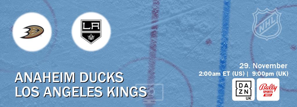 You can watch game live between Anaheim Ducks and Los Angeles Kings on DAZN UK(UK) and Bally Sports West(US).