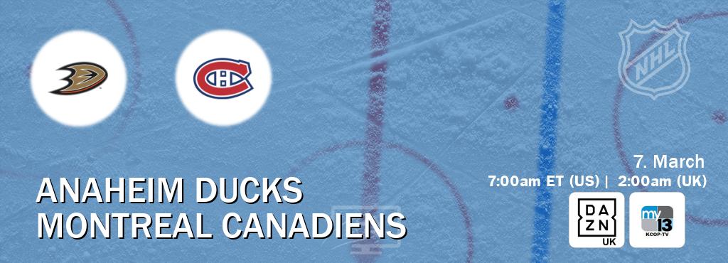 You can watch game live between Anaheim Ducks and Montreal Canadiens on DAZN UK(UK) and KCOP-TV(US). You can watch game live between Anaheim Ducks and Montreal Canadiens on DAZN UK(UK) and KCOP-TV(US).