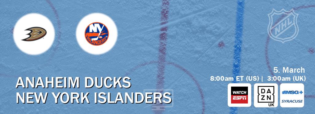 You can watch game live between Anaheim Ducks and New York Islanders on WatchESPN(AU), DAZN UK(UK), MSG Plus Syracuse(US).