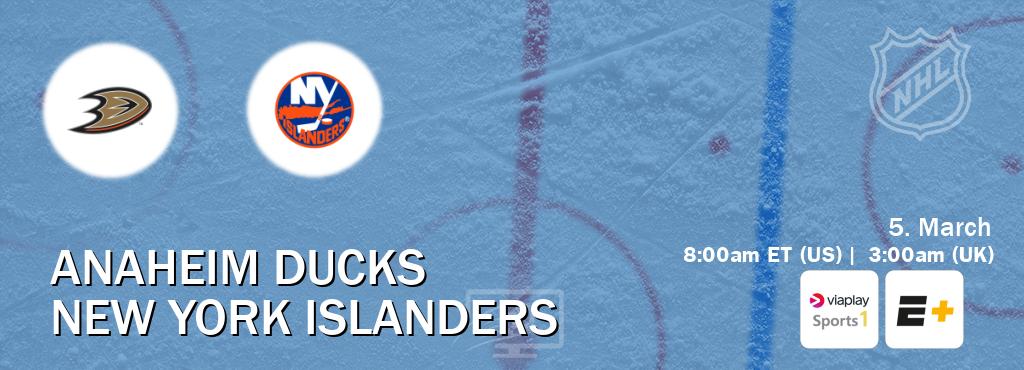 You can watch game live between Anaheim Ducks and New York Islanders on Viaplay Sports 1(UK) and ESPN+(US).