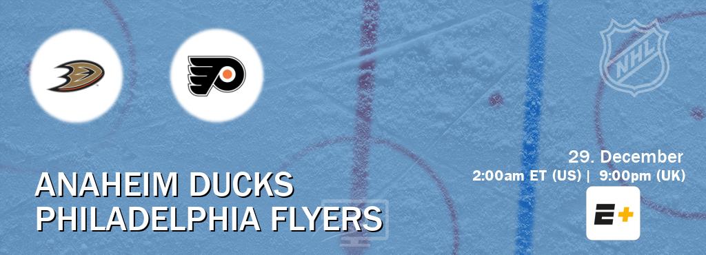 You can watch game live between Anaheim Ducks and Philadelphia Flyers on ESPN+(US).